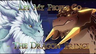 Let My People Go - The Dragon Prince