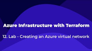 12. azure infrastructure with terraform - lab - creating an azure virtual network