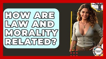 How Are Law And Morality Related? - Anthropology Insights