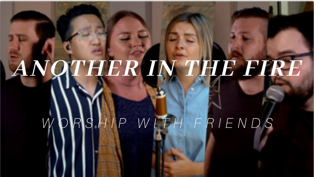 Another In The Fire // Worship with Friends // Tribe & Tongue