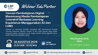 Webinar: “Inovasi Pembelajaran Digital Menggunakan AI dan LUMI”