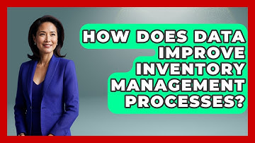 How Does Data Improve Inventory Management Processes? | Retail Employee Playbook News