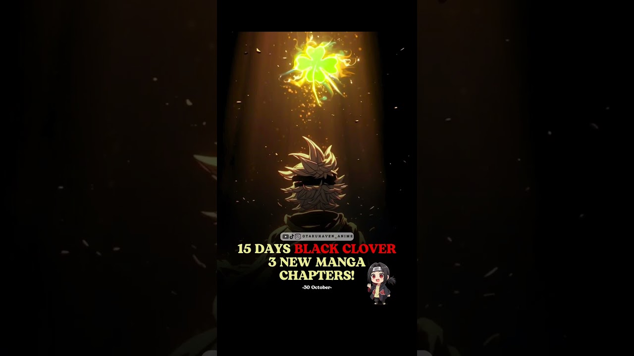 15 DAYS BLACK CLOVER3 NEW MANGA CHAPTERS! 