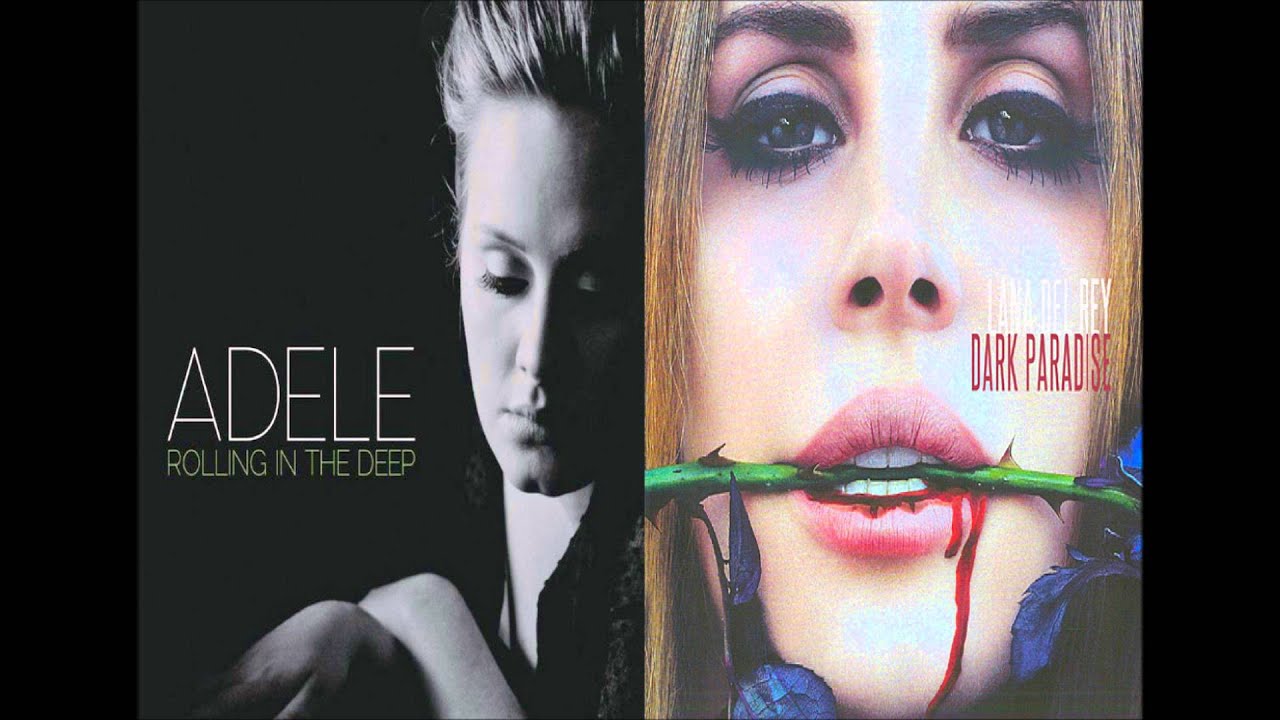 "Rolling in the Dark Paradaise" Adele vs Lana del Rey(Mashup) - YouTube