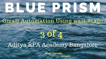Gmail Automation Using Wait Stage in BluePrism GM4003 - Aditya RPA Academy Bangalore BTM Layout