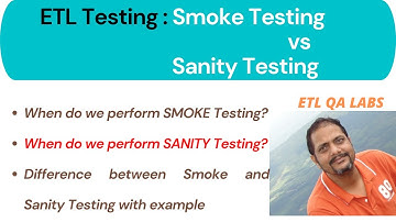 ETL Testing | SMOKE Testing vs SANITY Testing with example