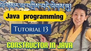 Programming with JAVA Tutorial -13 (in Tibetan Language) - Constructor in JAVA
