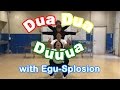 Dua Dua Duuua with Egu-Splosion