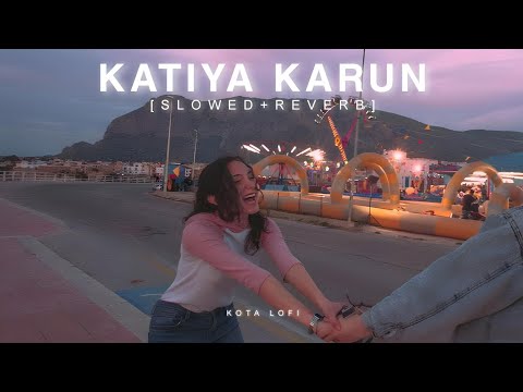 Katiya Karun (Slowed+Reverb) - Harshdeep Kaur | AR Rahman | Rockstar | Ranbir Kapoor | Kota Lofi