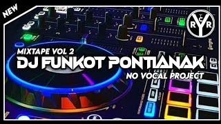 DJ FUNKOT PONTIANAK MIXTAPE VOL 2 TANPA VOKAL