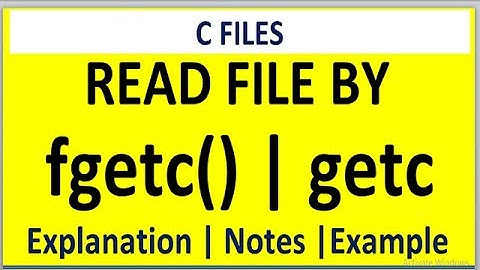 C PROGRAM TO READ FILE USING FGETC | FGETC WITH EXAMPLE