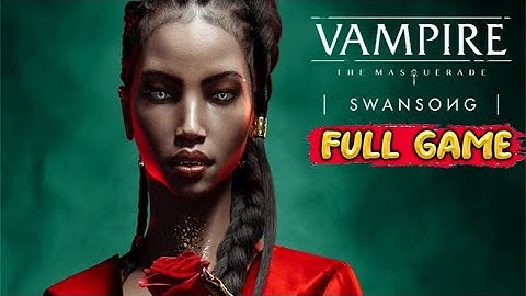 Vampire: The Masquerade - Swansong Gameplay Walkthrough FULL GAME [1080p HD] - No Commentary