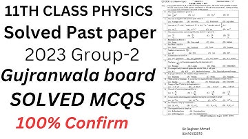11th class physics Gujranwala board solved mcqs past paper 2023 group-2|1st year physics guess paper