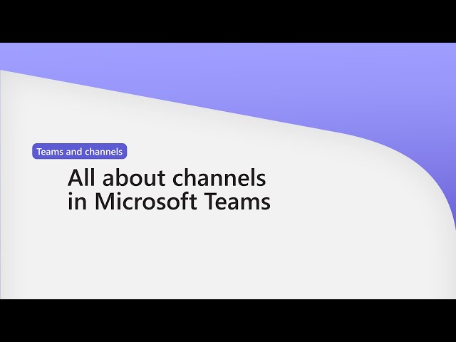 All about using channels in Microsoft Teams class=