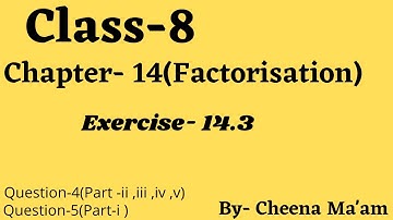 Class-8 Chapter-14 (Factorisation) Exercise-14.3