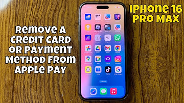 iPhone 16 Pro Max How to Remove A Credit Card or Payment Method From Apple Pay