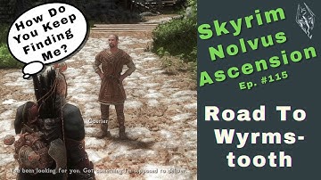 Skyrim Nolvus Ascension Blind Playthrough - Ep. #115- Road to Wyrmstooth