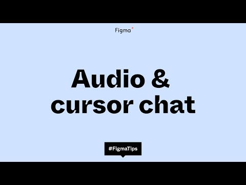 Figma Tip: Using audio and cursor chat in Figma