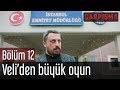 Çarpışma 12. Bölüm - Veli'den Büyük Oyun