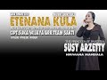 ENTENANA KULA VOC.SUSY ARZETTY LIRIK MUSIK LAGU ASLI ALBUM TERBARU 2021