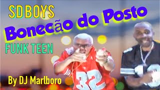 🚘 04 Bonecão Do Posto   SD Boys, DJ Marlboro Funk Teen