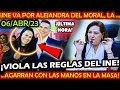 ¡ ALEJANDRA DEL MORAL INE LA AGARRA CON LAS MANOS EN LA MASA !