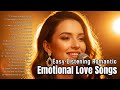 Emotional Love Songs 2025 🎵 | Dreamy Ballads & Easy-Listening Romantic Playlist - broken heart songs