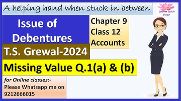 Debentures| T S Grewal 2024| Missing Value Q1| Ch 8| Class 12| Accounts @learnwithease
