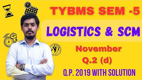 Logistics & SCM Q.P. With Solution l Q.2(d) l TYBMS SEM 5 l Mumbai University l Mukund Sir