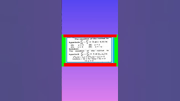 What is equation of a normal?How do you solve a hyperbola equation?What are two types of hyperbolas?