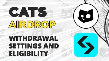CATS Airdrop Withdraw Settings and Eligibility Criteria