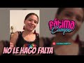 Fatima Campo - No le hago falta