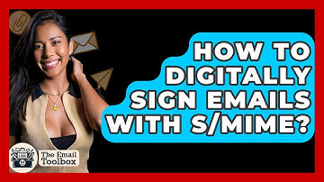 How To Digitally Sign Emails With S/MIME? - TheEmailToolbox.com