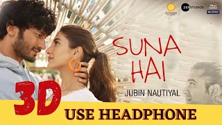 Suna Hai (3D Audio) - Sanak | Vidyut Jammwal & Rukmini Maitra | Jubin Nautiyal | Jeet Gannguli