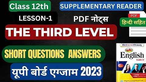 "The Third Level" Short Answer Type Questions , Class-12th, Chapter-1,Vistas UP Board exam