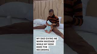 MY DAD GAVE ME A WARM MASSAGE 🥰❤️