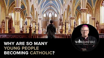 Why Are So Many Young People Becoming Catholic?