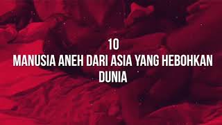 10 Manusia Aneh Yang Ada Di Dunia