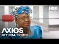 Axios on HBO: World Trade Organization Director-General Ngozi Okonjo-Iweala (Promo)