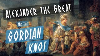 Alexander the Great and the Gordian Knot (Ancient History)
