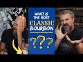 Top 5 "CLASSIC" Bourbons (according to whiskey lovers)