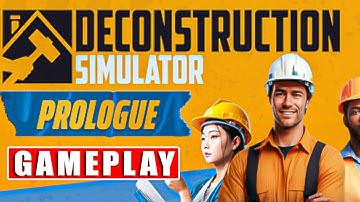 DECONSTRUCTION SIMULATOR: PROLOGUE Gameplay Walkthrough - No Commentary (PC)