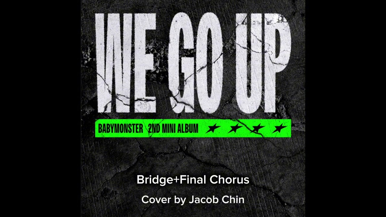 BABYMONSTER - WE GO UP Bridge+Final Chorus (Cover)