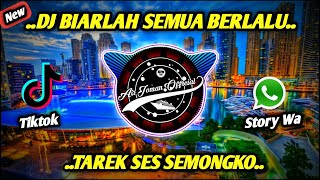 Ini Dia Dj Biar Lah Semua Berlalu X Tarek Ses Semongko Viral Tiktok, Story Wa Full Bass :)