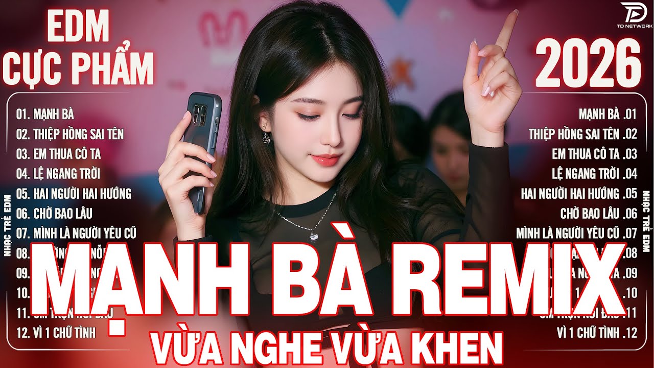 Mạnh Bà Remix - BXH Nhạc Trẻ Remix Hot Trend TRIỆU VIEW Gây Bão - EDM TikTok Hay Nhất 2026