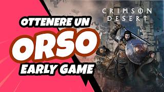 COME CAVALCARE UN'ORSO -  MOUNT EARLY GAME - CRIMSON DESERT - walkthrough ITA screenshot 4