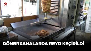 Dönərxanalarda reyd keçirildi