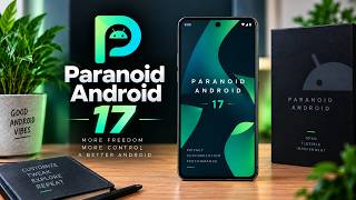 Paranoid Android 17: Features Check, Installation Steps, and Rooting via KSUN screenshot 1