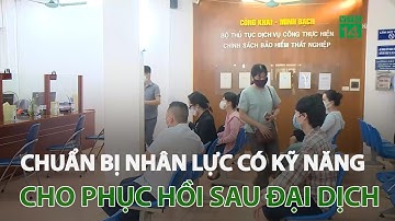 Chuẩn bị nhân lực có kỹ năng cho phục hồi sau đại dịch | VTC14