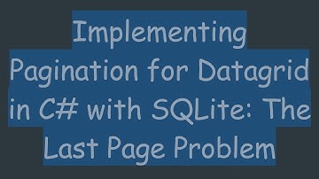 Implementing Pagination for Datagrid in C# with SQLite: The Last Page Problem